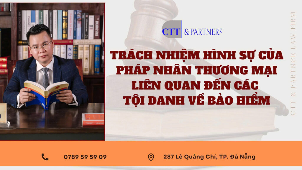 TRÁCH NHIỆM HÌNH SỰ CỦA PHÁP NHÂN THƯƠNG MẠI LIÊN QUAN ĐẾN CÁC TỘI DANH VỀ BẢO HIỂM
